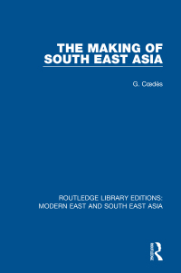 Imagen de portada: The Making of South East Asia (RLE Modern East and South East Asia) 1st edition 9781138901407