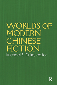 Cover image: Worlds of Modern Chinese Fiction 1st edition 9780873327572