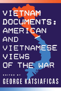 Cover image: Vietnam Documents: American and Vietnamese Views 1st edition 9780873328968