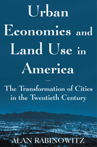 Imagen de portada: Urban Economics and Land Use in America: The Transformation of Cities in the Twentieth Century 1st edition 9780765614117