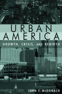 Cover image: Urban America: Growth, Crisis, and Rebirth 1st edition 9780765618061