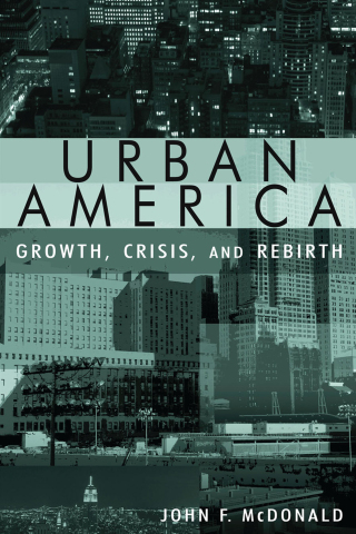 表紙画像: Urban America: Growth, Crisis, and Rebirth 1st edition 9780765618061