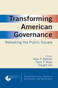 表紙画像: Transforming American Governance: Rebooting the Public Square 1st edition 9780765627704