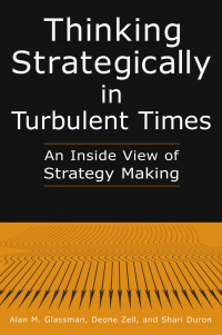 Cover image: Thinking Strategically in Turbulent Times: An Inside View of Strategy Making 1st edition 9780765612526