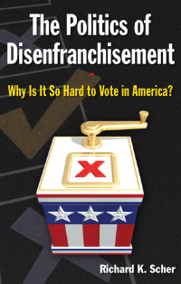 Cover image: The Politics of Disenfranchisement 1st edition 9780765627360