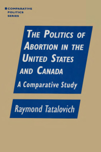 Cover image: The Politics of Abortion in the United States and Canada: A Comparative Study 1st edition 9781563244186