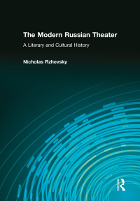 Cover image: The Modern Russian Theater: A Literary and Cultural History 1st edition 9780765620613