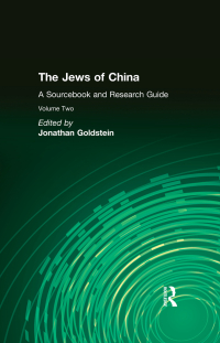 表紙画像: The Jews of China: v. 2: A Sourcebook and Research Guide 1st edition 9780765601056