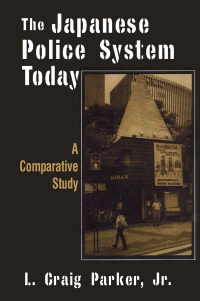 Immagine di copertina: The Japanese Police System Today: A Comparative Study 1st edition 9780765607621