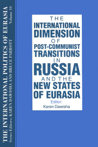 Titelbild: The International Politics of Eurasia: v. 10: The International Dimension of Post-communist Transitions in Russia and the New States of Eurasia 1st edition 9781563243707