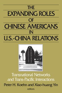 Omslagafbeelding: The Expanding Roles of Chinese Americans in U.S.-China Relations 1st edition 9780765609502