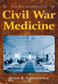 Cover image: The Encyclopedia of Civil War Medicine 1st edition 9780765621306