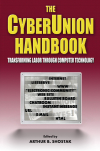 Omslagafbeelding: The Cyberunion Handbook: Transforming Labor Through Computer Technology 1st edition 9780765608031