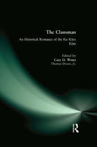Cover image: The Clansman: An Historical Romance of the Ku Klux Klan 1st edition 9780765606167