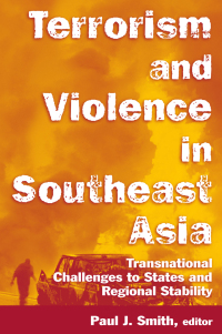 صورة الغلاف: Terrorism and Violence in Southeast Asia 1st edition 9780765614339