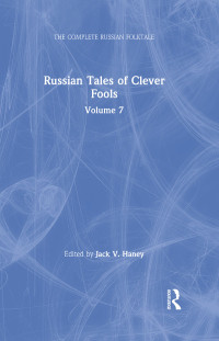 صورة الغلاف: Russian Tales of Clever Fools: Complete Russian Folktale: v. 7 1st edition 9780765617194