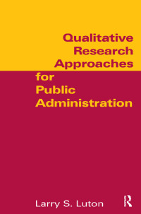 Cover image: Qualitative Research Approaches for Public Administration 1st edition 9780765616876
