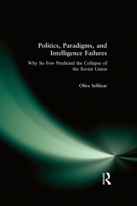 Cover image: Politics, Paradigms, and Intelligence Failures 1st edition 9780765614643