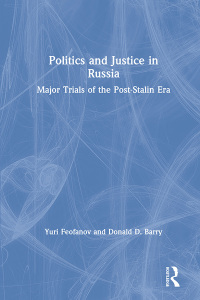 Omslagafbeelding: Politics and Justice in Russia: Major Trials of the Post-Stalin Era 1st edition 9781563243455