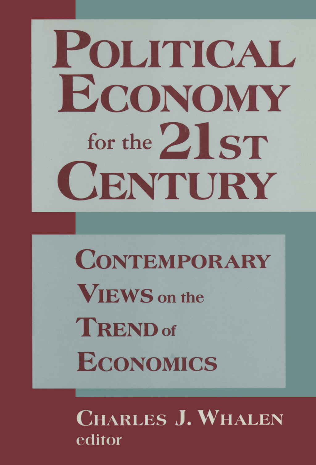Political Economy for the 21st Century Contemporary Views on the Trend of Economics 1st Edition