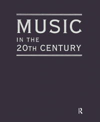 Imagen de portada: Music in the 20th Century (3 Vol Set) 1st edition 9780765680129