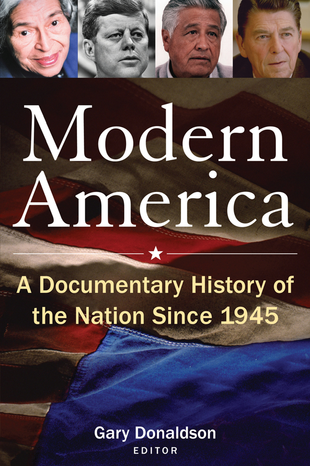 Modern America: A Documentary History of the Nation Since 1945 A Documentary History of the Nation Since 1945 1st Edition