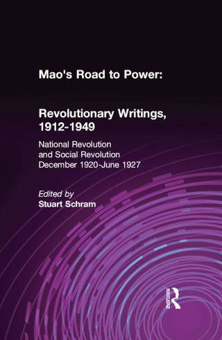 Cover image: Mao's Road to Power: Revolutionary Writings, 1912-49: v. 2: National Revolution and Social Revolution, Dec.1920-June 1927 1st edition 9781563244308