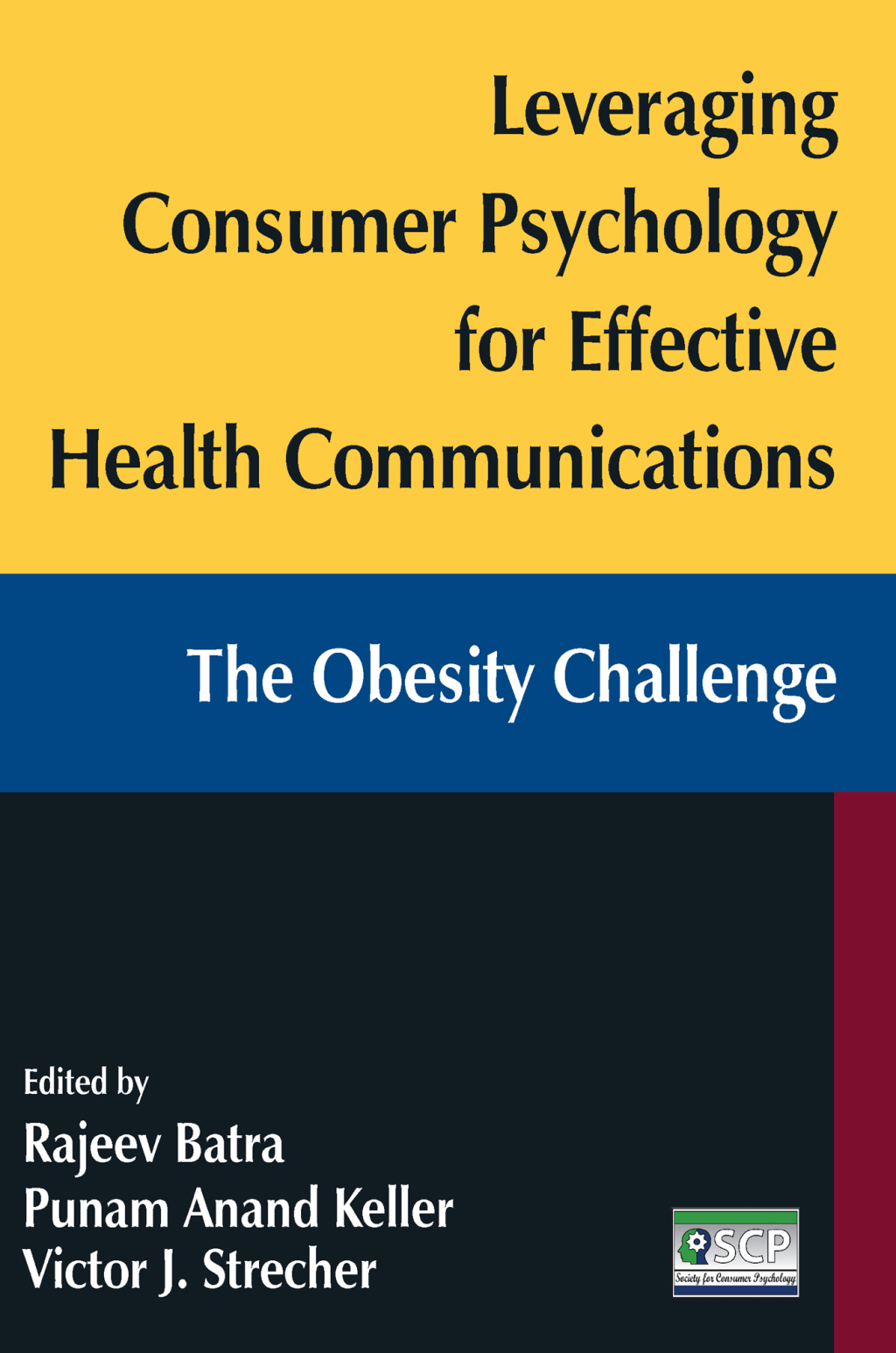 Leveraging Consumer Psychology for Effective Health Communications: The Obesity Challenge The Obesity Challenge 1st Edition