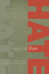 Titelbild: Legacy of Hate: A Short History of Ethnic, Religious and Racial Prejudice in America 1st edition 9780765604064