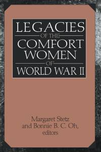 Cover image: Legacies of the Comfort Women of World War II 1st edition 9780765605443