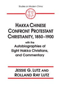 صورة الغلاف: Hakka Chinese Confront Protestant Christianity, 1850-1900 1st edition 9780765600387
