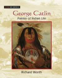 Cover image: George Catlin 1st edition 9780765681522