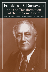 Cover image: Franklin D. Roosevelt and the Transformation of the Supreme Court 1st edition 9780765610324