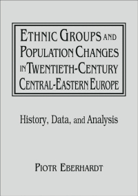 Imagen de portada: Ethnic Groups and Population Changes in Twentieth Century Eastern Europe 1st edition 9780765606655