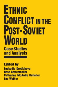 Imagen de portada: Ethnic Conflict in the Post-Soviet World: Case Studies and Analysis 1st edition 9781563247415