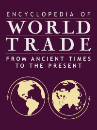 Cover image: Encyclopedia of World Trade: From Ancient Times to the Present 1st edition 9780765680587