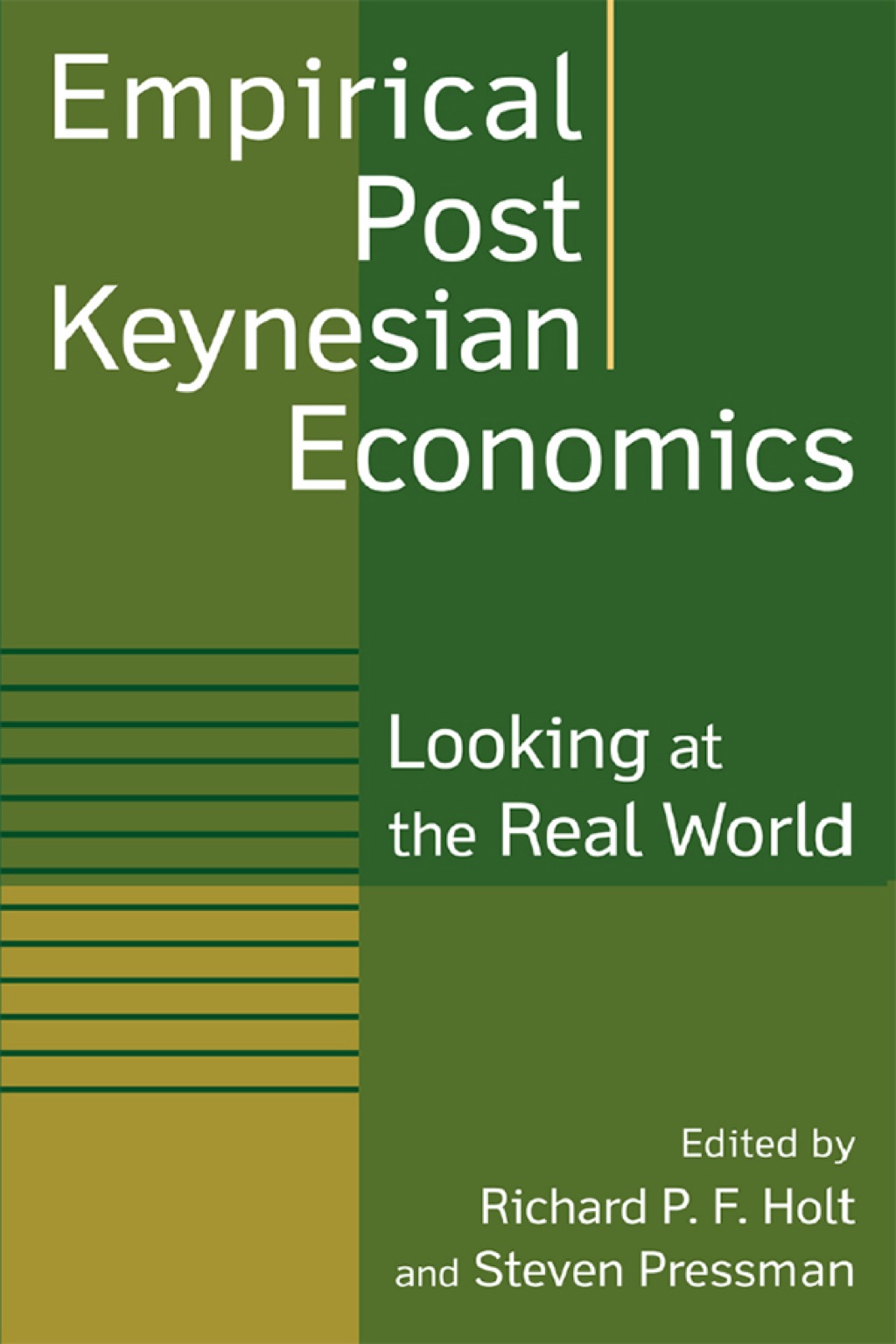 Empirical Post Keynesian Economics Looking at the Real World 1st Edition