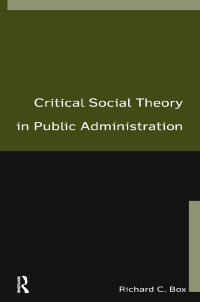 Cover image: Critical Social Theory in Public Administration 1st edition 9780765615558