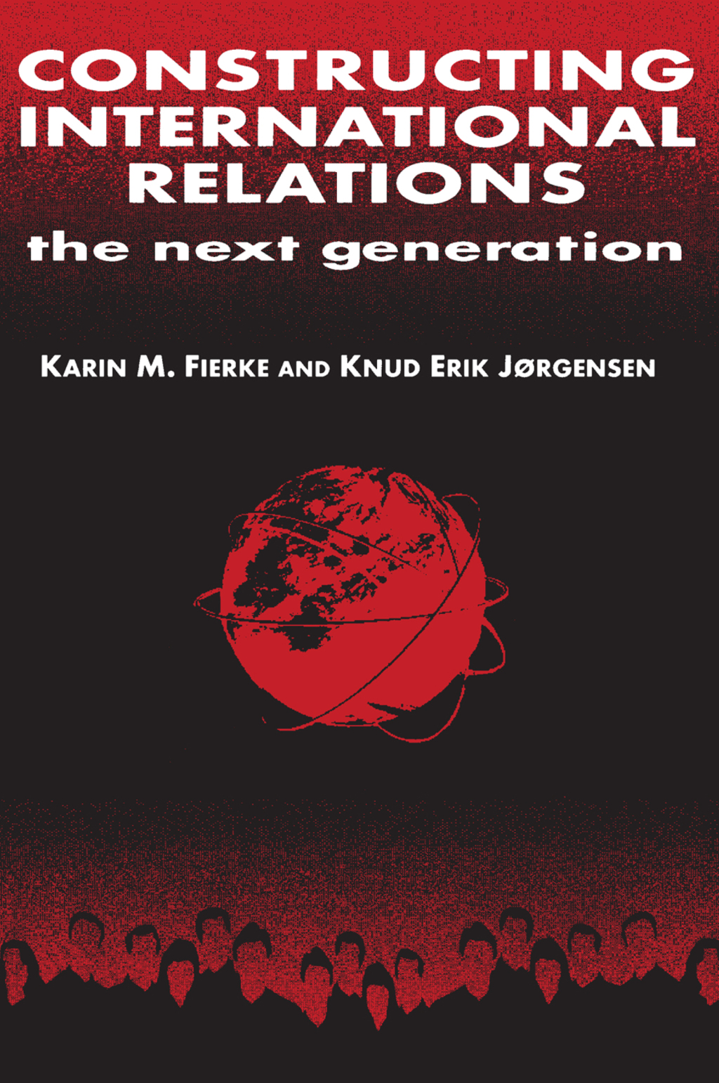 Constructing International Relations: The Next Generation The Next Generation 1st Edition