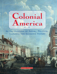 Omslagafbeelding: Colonial America: An Encyclopedia of Social, Political, Cultural, and Economic History 1st edition 9780765680655
