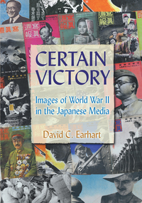 Cover image: Certain Victory: Images of World War II in the Japanese Media 1st edition 9780765617774