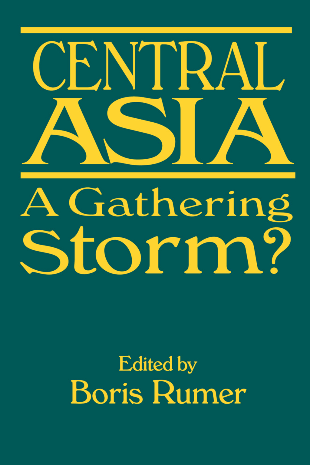 Central Asia A Gathering Storm? 1st Edition