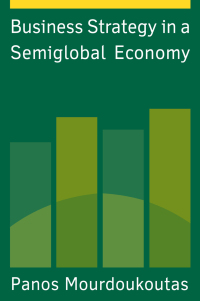 Cover image: Business Strategy in a Semiglobal Economy 1st edition 9780765613417