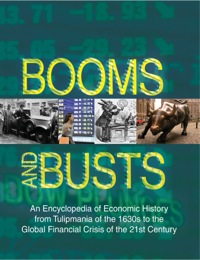 Cover image: Booms and Busts: An Encyclopedia of Economic History from the First Stock Market Crash of 1792 to the Current Global Economic Crisis 3rd edition 9780765682246