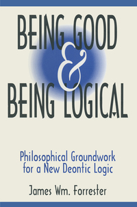 Cover image: Being Good and Being Logical 1st edition 9781563248801