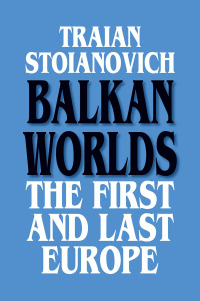 Cover image: Balkan Worlds: The First and Last Europe 1st edition 9781563240331