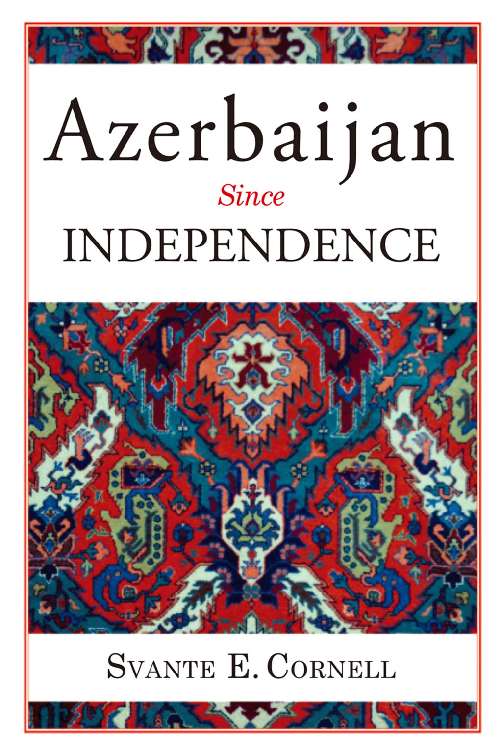 Azerbaijan Since Independence 1st Edition
