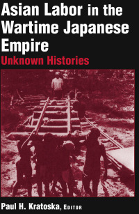 Cover image: Asian Labor in the Wartime Japanese Empire 1st edition 9780765612625
