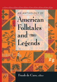 Omslagafbeelding: An Anthology of American Folktales and Legends 1st edition 9780765621290
