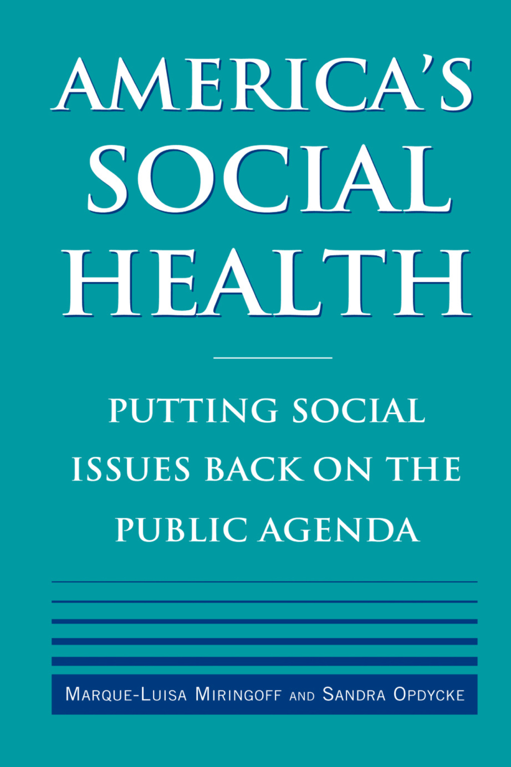 America’s Social Health Putting Social Issues Back on the Public Agenda 1st Edition